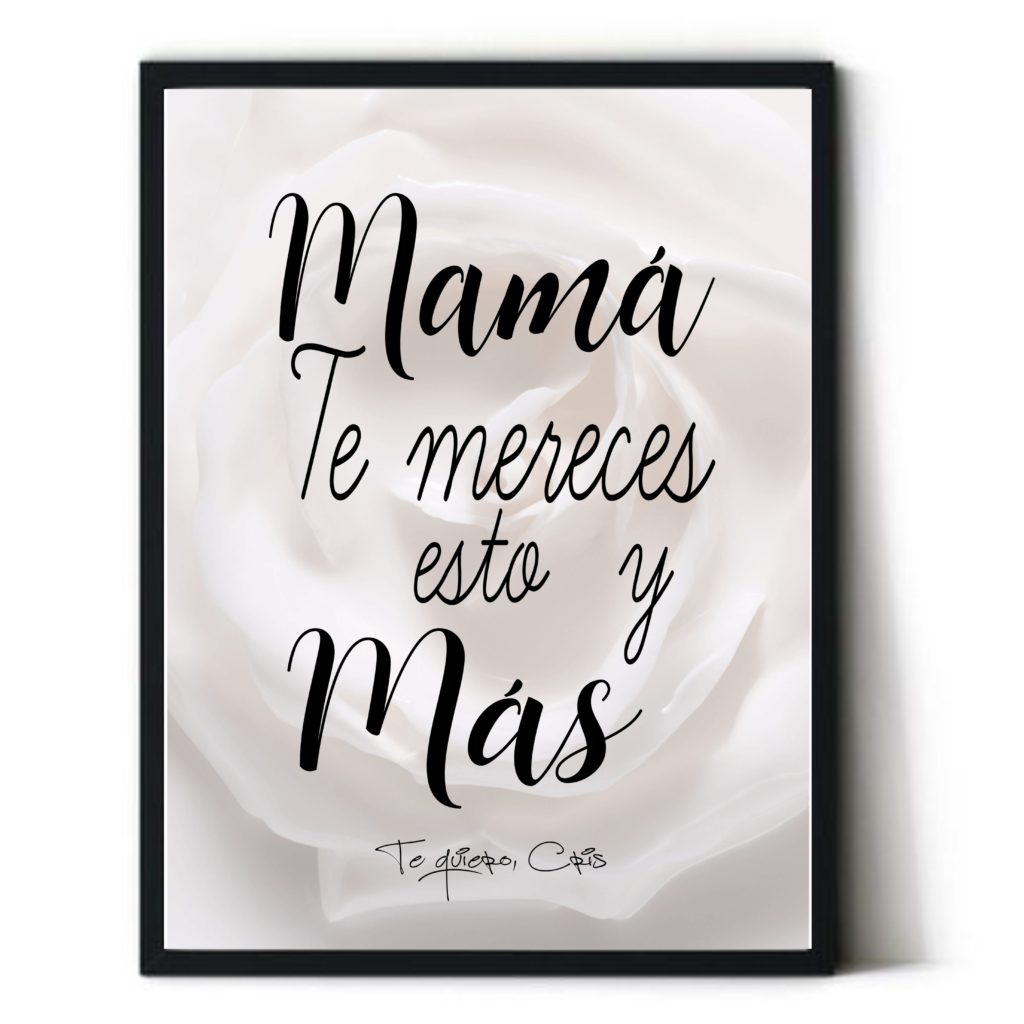 Cuadro con frase motivadora. Personalizado. Con marco incluido. Sin clavos. "Mamá, te mereces esto y más"