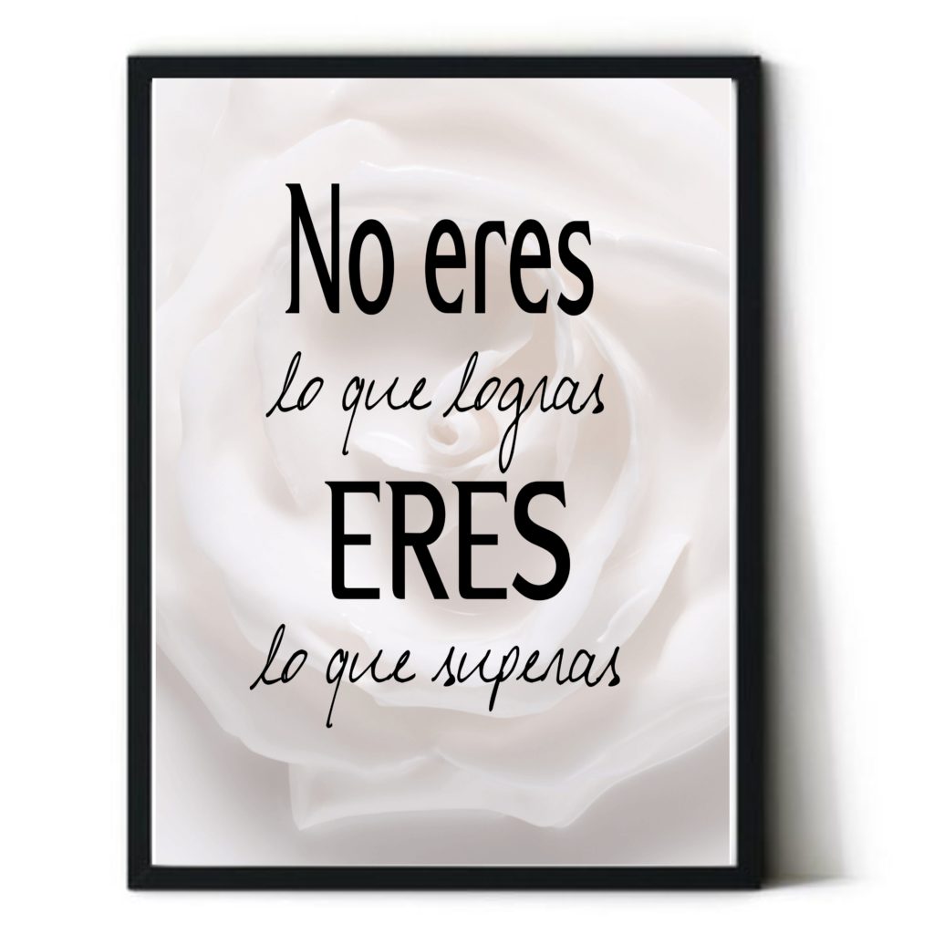 Cuadro con frase motivadora. Personalizado. Con marco incluido. Sin clavos. "No eres lo que logras..."