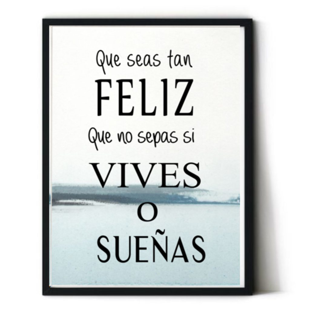 Cuadro con frase motivadora. Personalizado. Con marco incluido. Sin clavos. "Que seas tan feliz..."